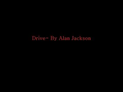 Drive- Alan Jackson