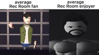 average Rec Room fan vs average Rec Room enjoyer