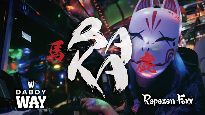 DABOYWAY, Repezen Foxx - BAKA (Official MV)