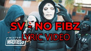 SV - No Fibz (Lyric video) | @MixtapeMadness