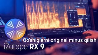 Qo'shiqlarni original minus qiladigan programma iZotope RX 9 Audio Editor