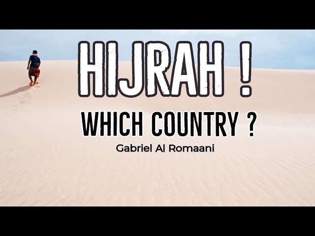 Making Hijra - Which Country? #hijrah class=