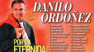 DANILO ORDOÑEZ - 25 CANCIONES IMPERDIBLES - 2 Horas de alabanza y adoración