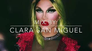 Mix by: Clara San Miguel Latin Drag Queen Mix