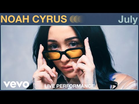 Noah Cyrus - "July" Live Performance | Vevo
