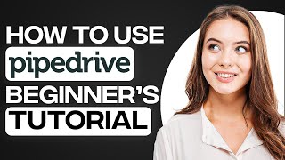 Pipedrive CRM Tutorial 2024: How To Use Pipedrive For Beginners screenshot 4