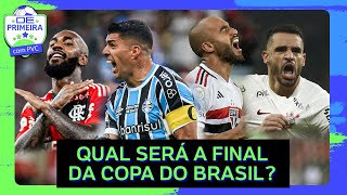 🔴 FLAMENGO E SÃO PAULO DECIDEM SEMIFINAS DA COPA DO BRASIL EM CASA CONTRA  GRÊMIO E CORINTHIANS 