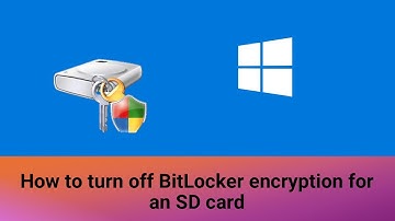 How to turn off BitLocker encryption for an SD card