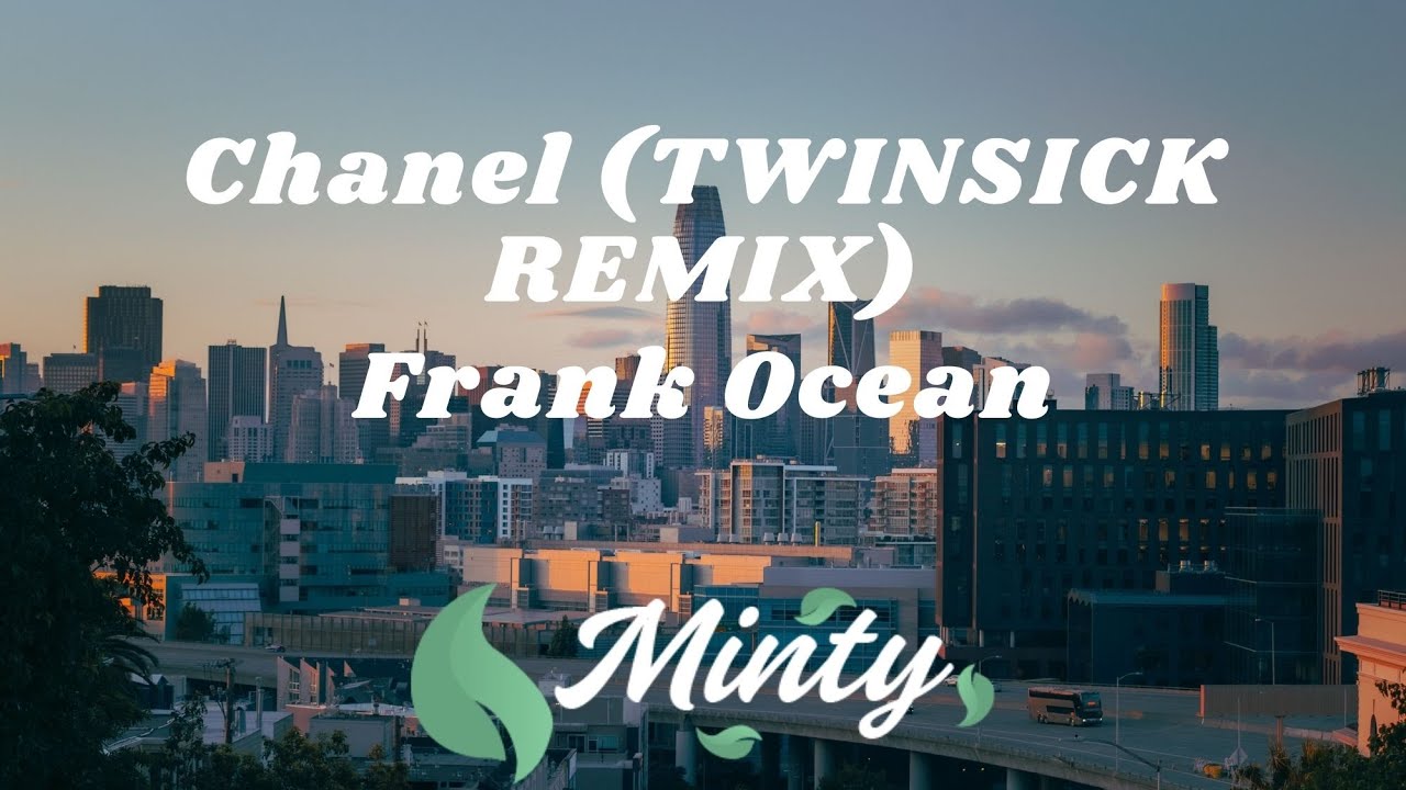 Frank - Chanel (TWINSICK Remix) - YouTube