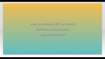 How to configure PIP per config file to use a proxy (with authentification)?