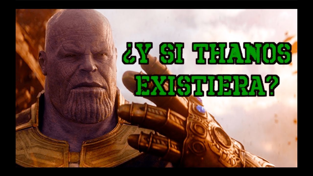 ¿Y si THANOS existiera? - YouTube