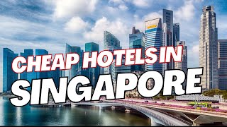 Where to Stay in Singapore on a Budget | Budget Hotels in Singapore
