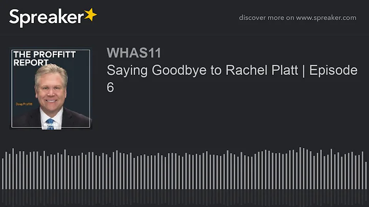 Saying Goodbye to Rachel Platt | The Proffitt Repo...
