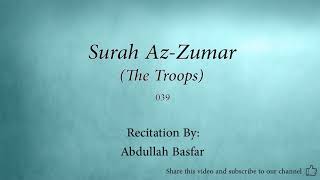 Surah 039 Az Zumar The Troops  Abdullah Basfar Quran Audio