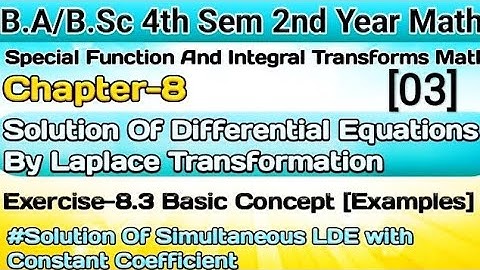 Exercise 8.3 Basic Concept |Ch-8 special function&integral transforms| Ba/BSc 4th sem math| 2nd year
