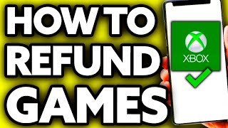 How To Refund Games On Xbox One and Get Your Money Back 2024