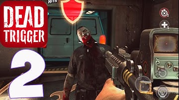 DEAD TRIGGER: Survival Shooter - Gameplay Walkthrough Part 2(iOS, Android)