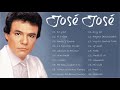 JOSE JOSE 80s 90s Grandes Exitos Baladas Romanticas Exitos