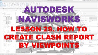 LEARNING NAVISWORKS: LESSON 29 HOW TO CREATE CLASH REPORT BY VIEWPOINTS screenshot 2