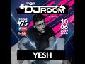 Top dj room x yesh  ep75