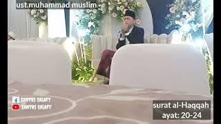 qori ust.muslim. surat al-Haqqah:20-24