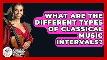 What Are The Different Types Of Classical Music Intervals? - Classical Serenade