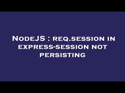 NodeJS : req.session in express-session not persisting