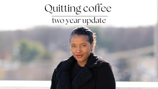 Quitting coffee & caffeine | where do I stand 2 years later?