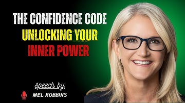 The Confidence Code: Unlocking Your Inner Power - Mel Robbins
