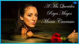 Maria Carrasco - A Mis Queridos Reyes Magos. HD