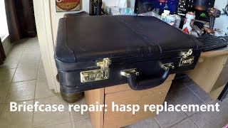 Briefcase Repair; Hasp Replacement
