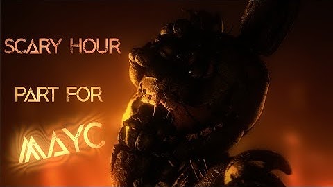 [FNAF/SFM] ► Scary Hour Collab Part For MayC