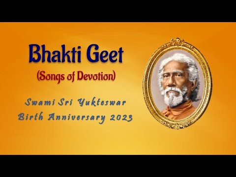 Bhakti Geet Songs of Devotion Sri Yukteswar Birth Anniversary 2023