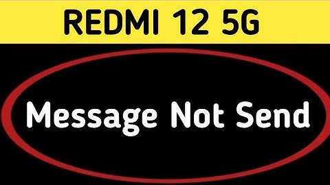redmi 12 main message send nahin ho raha hai, how to fix message sending problem in redmi 12