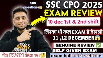 SSC CPO 2025 Exam Review 10 Dec. 1st & 2nd shift analysis😱|Self given Review✅ 100 %|SSC CPO Exam