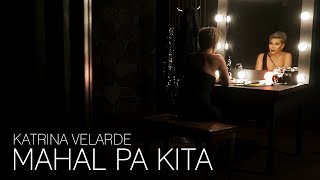 Mahal Pa Kita - Katrina Velarde [Official Music Video]