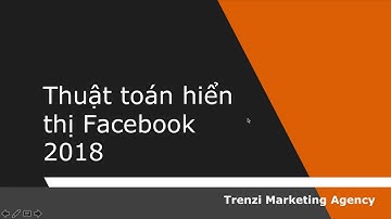 [Kiến Thức MKT] 5 Cách Sống Sót Cùng Thuật Toán Hiển Thị Facebook 2018 | TMA Việt Nam