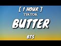 BTS (방탄소년단) - Butter (Lyrics) [1 Hour Loop] "get it let it roll"