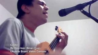 Video-Miniaturansicht von „Brian Eno (By this river - ukulele cover) para o Ukulele Brasil Video Contest“