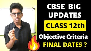 Cbse Big News | Objective Criteria ?| Final Dates | Class 12th Big Updates