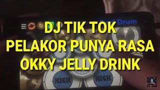 Dj Tiktok Pelakor Rasa Okky Jelly Drink Cover  Realdrum