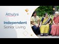 Athulya assisted living  independent senior living facility crafted for senior wellbeing