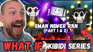 What if G-Man Never RAN from Titan TV Man? (Part 1 & 2) [Skibidi Toilet] REACTION!!!