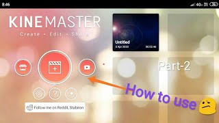 How to use kinemaster app properly part 2