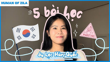 5 bài học nên biết trước khi du học Hàn Quốc - Lan Anh | Du học Hàn Quốc cùng Zila