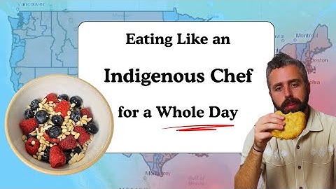 Eating Like an Indigenous Chef