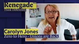 Carolyn Jones - Zero to Hero: Unions are Back