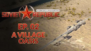 WORKERS & RESOURCES SOVIET REPUBLIC | DESERT BIOME - EP02 Realistic Mode (City Builder Lets Play)