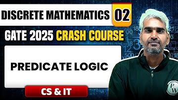 Discrete Mathematics 02 | Predicate Logic | CS & IT | GATE 2025 Crash Course