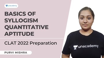 Basics of Syllogism | Maths for CLAT & Other Law Entrance Exams 2022/23 | Purvi Mishra | Unacademy
